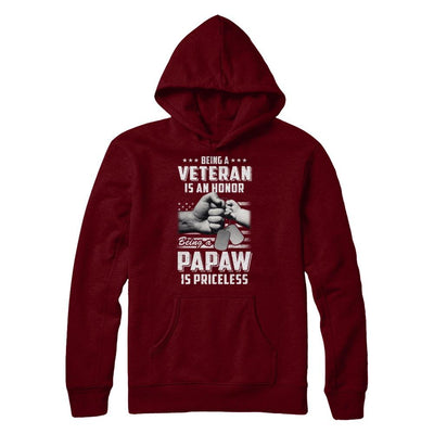 Being A Veteran Is An Honor Being A PaPaw Is Priceless-T-Shirt & Hoodie-Pullover Hoodie-Maroon