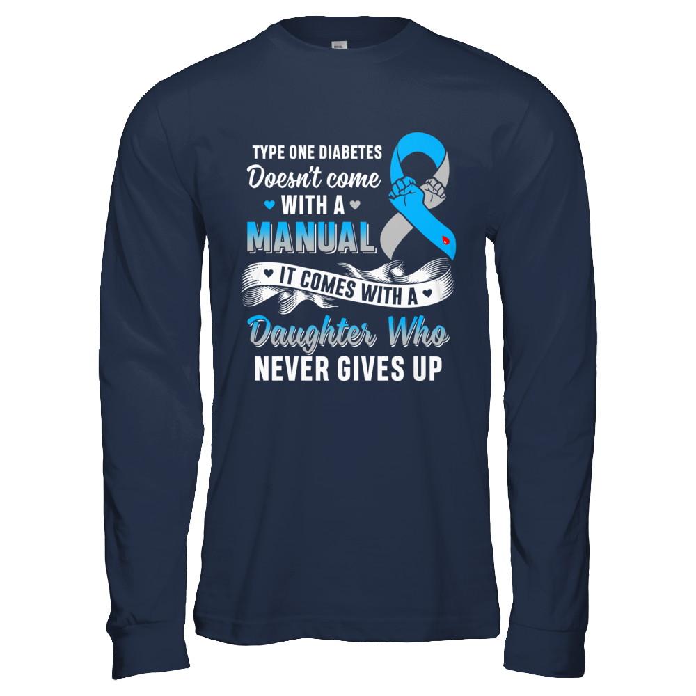 Type 1 T1D Daughter Who Never Gives Up Diabetes Awareness-T-Shirt & Hoodie-Long Sleeve T-Shirt-Navy