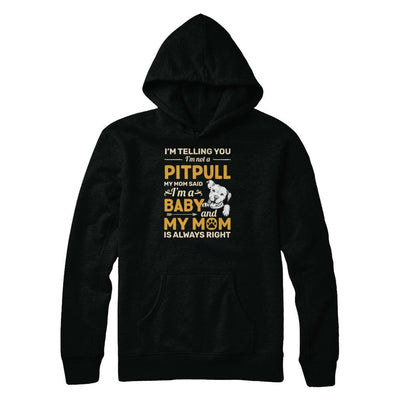 Pit bull I'm Telling You I'm Not A Pit bull My Mom Said-T-Shirt & Tank Top-Pullover Hoodie-Black