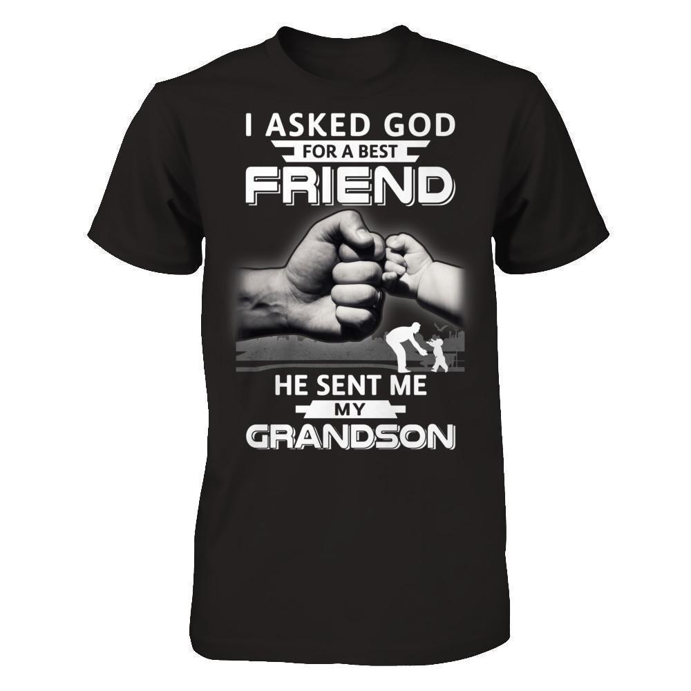 I Asked God For A Best Friend He Sent Me My Grandson-T-Shirt & Hoodie-Classic T-Shirt-Black