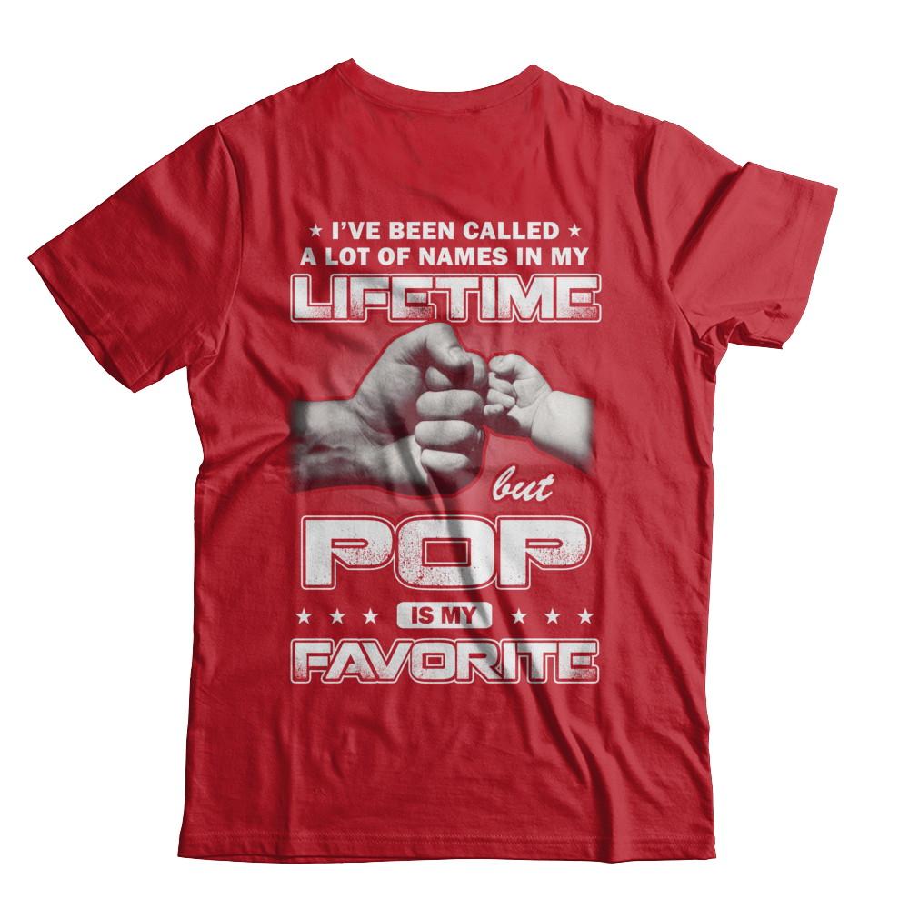 I've Been Called A Lot Of Names But Pop Is My Favorite-T-Shirt & Hoodie-Classic T-Shirt-Red
