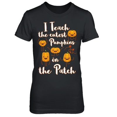 I Teach The Cutest Pumpkins In The Patch-T-Shirt & Sweatshirt-Women's T-Shirt-Black
