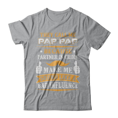 They Call Me Pap Pap Because Partner In Crime-T-Shirt & Hoodie-Classic T-Shirt-Sport Grey