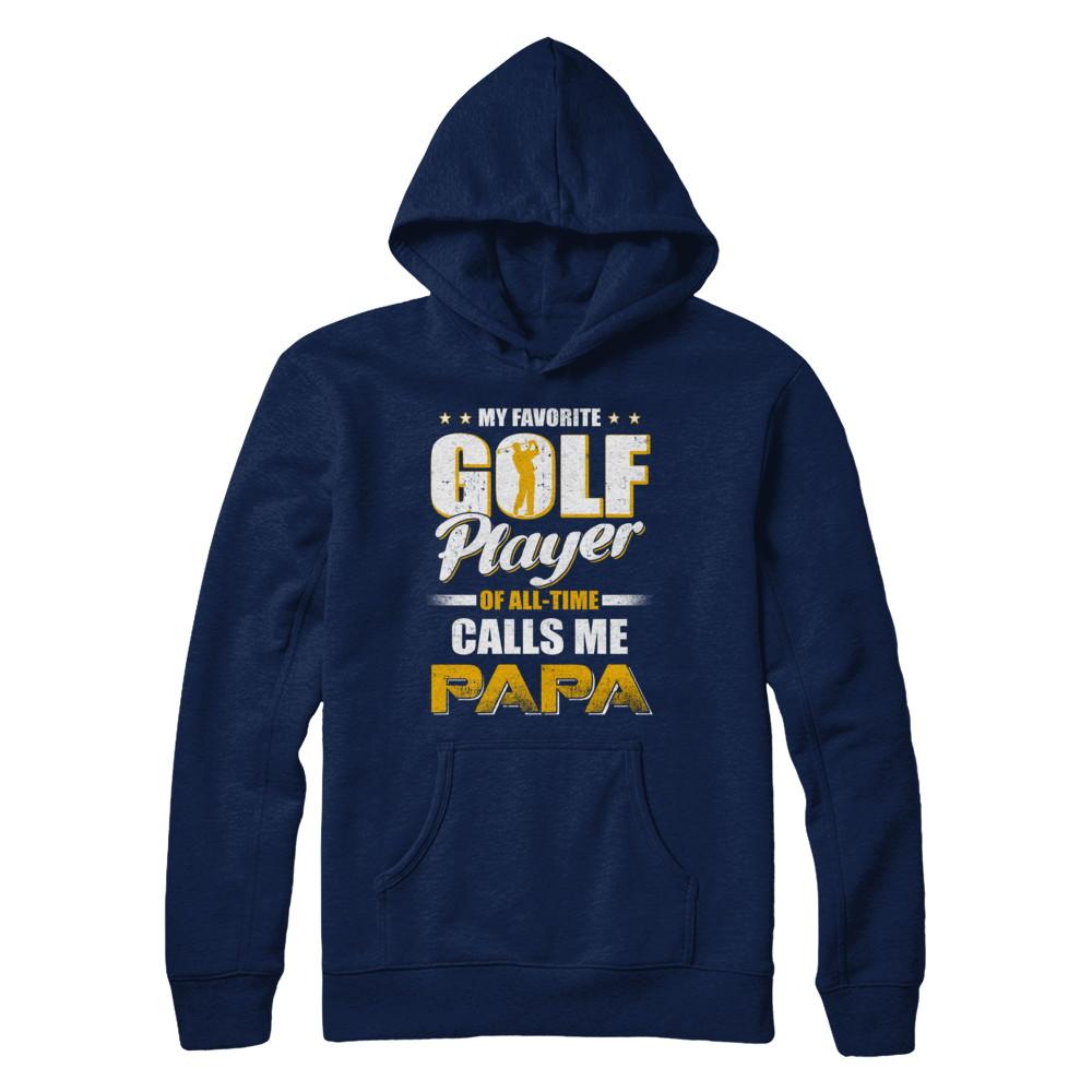 My Favorite Golf Player Calls Me Papa Golf-T-Shirt & Hoodie-Pullover Hoodie-Navy