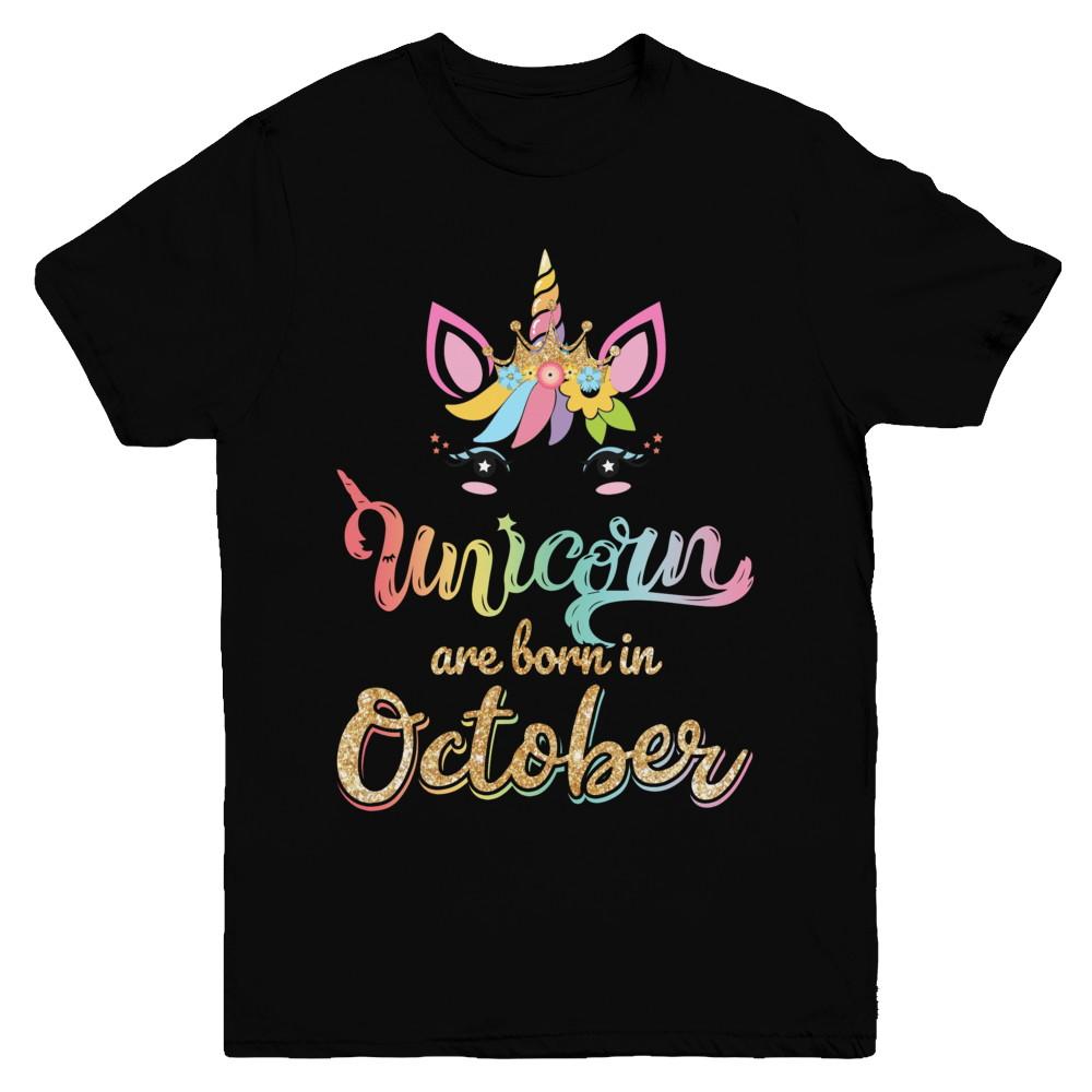 Cute Unicorns Are Born In October Birthday Gift Youth