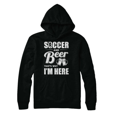 Soccer & Beer That's Why I'm Here-T-Shirt & Hoodie-Pullover Hoodie-Black