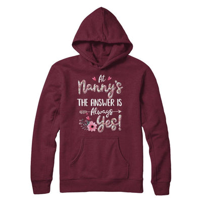 At Nanny's The Answer Is Always Yes Floral Mothers Day Gift-T-Shirt & Hoodie-Pullover Hoodie-Maroon