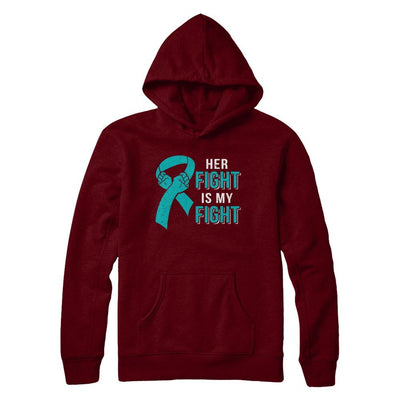 Her Fight Is My Fight Teal Ovarian Cancer Awareness-T-Shirt & Hoodie-Pullover Hoodie-Maroon