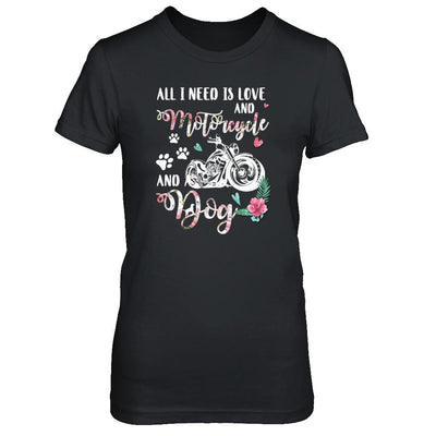 All I Need Is Love And A Motorcycle And A Dog-T-Shirt & Tank Top-Women's T-Shirt-Black