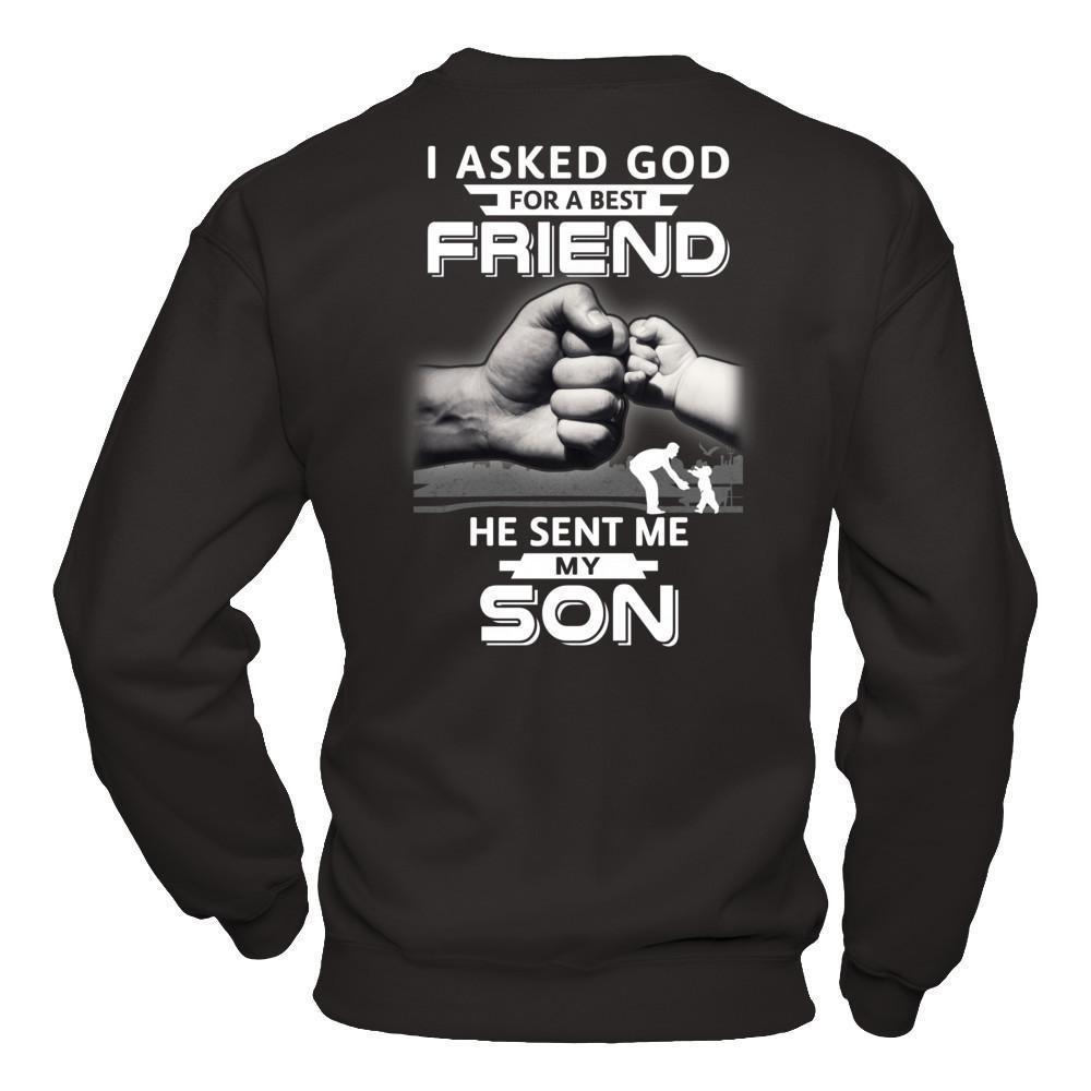 I Asked God For A Best Friend He Sent Me My Son-T-Shirt & Hoodie-