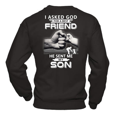 I Asked God For A Best Friend He Sent Me My Son-T-Shirt & Hoodie-