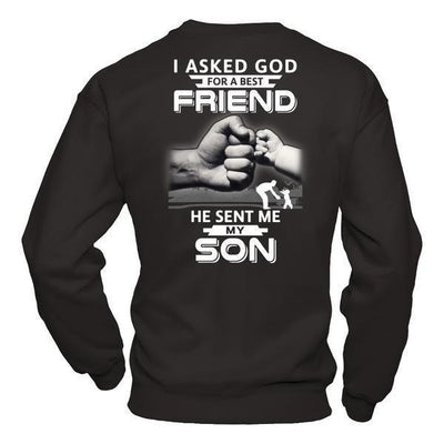 I Asked God For A Best Friend He Sent Me My Son-T-Shirt & Hoodie-Crewneck Sweatshirt-Black