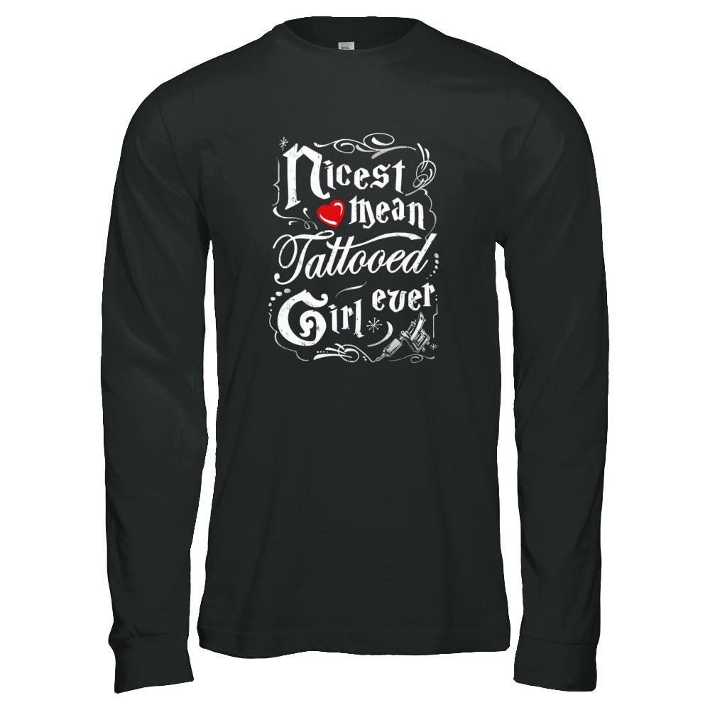 Nicest Mean Tattooed Girl Ever-T-Shirt & Tank Top-Long Sleeve T-Shirt-Black