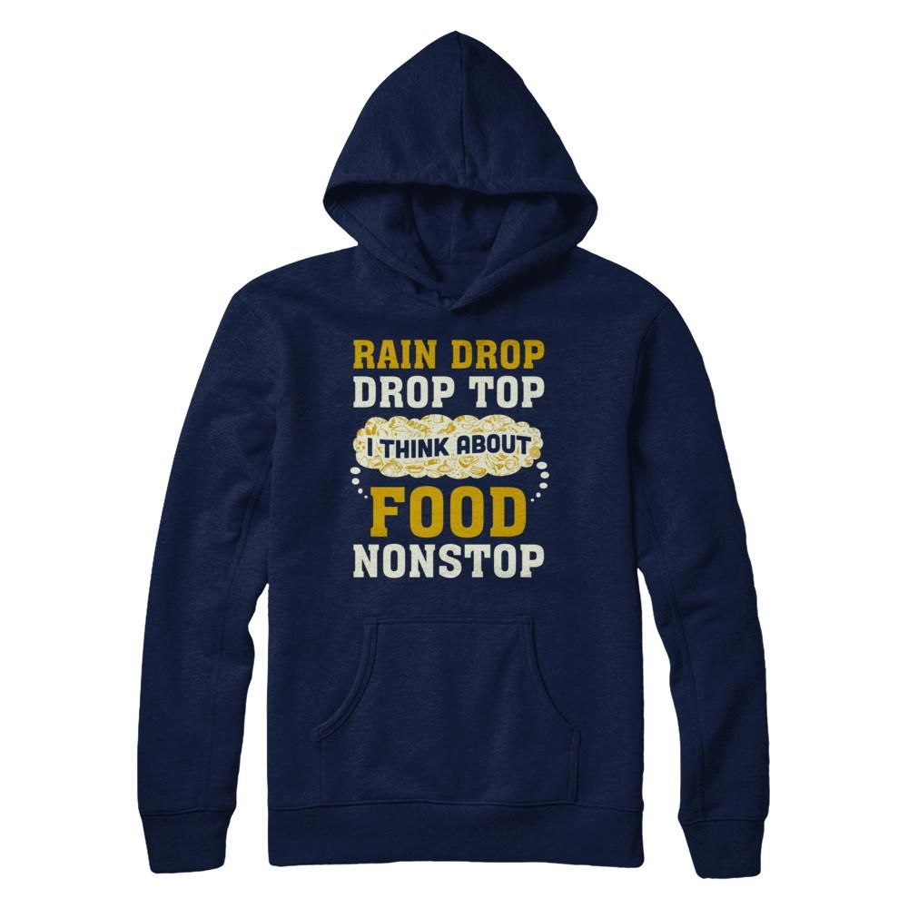 Rain Drop Drop Top I Think About Food Nonstop-T-Shirt & Hoodie-Pullover Hoodie-Navy