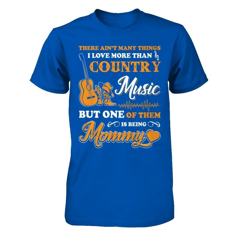 I Love More Than Country Music But One Of Them Is Being Mommy-T-Shirt & Hoodie-Premium T-Shirt-Royal