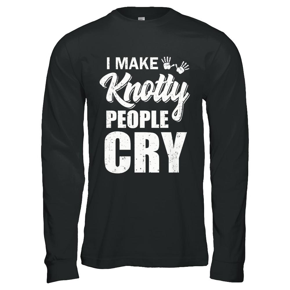 I Make Knotty People Cry Massage Therapist Gift-T-Shirt & Hoodie-Long Sleeve T-Shirt-Black