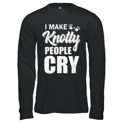 I Make Knotty People Cry Massage Therapist Gift-T-Shirt & Hoodie-Long Sleeve T-Shirt-Black