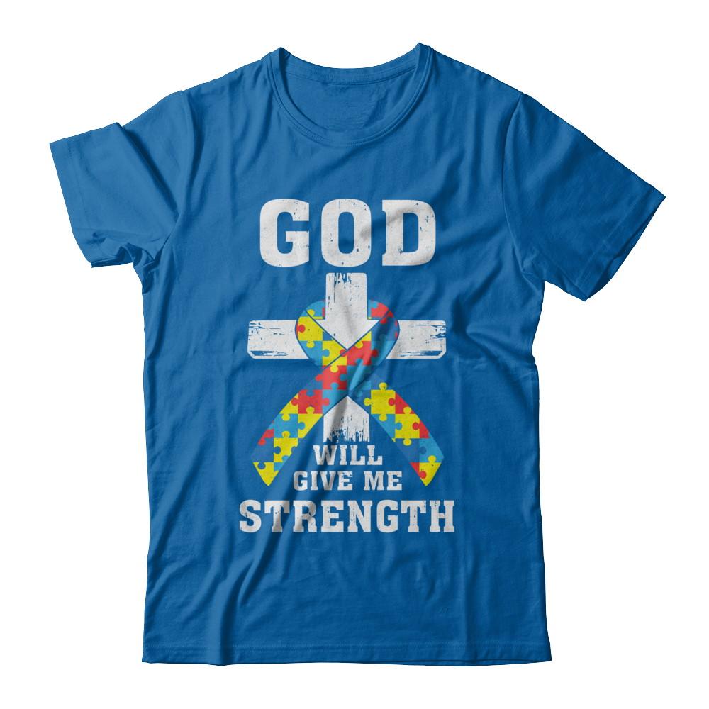 God Will Give Me Strength Autism Awareness Ribbon-T-Shirt & Hoodie-Classic T-Shirt-Royal