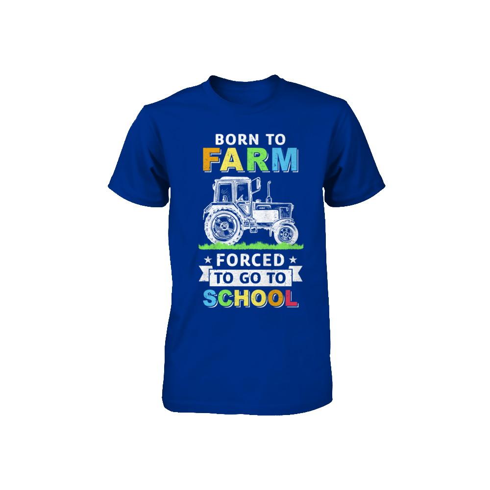 Born To Farm Forced To Go To School Youth-Youth Shirt-