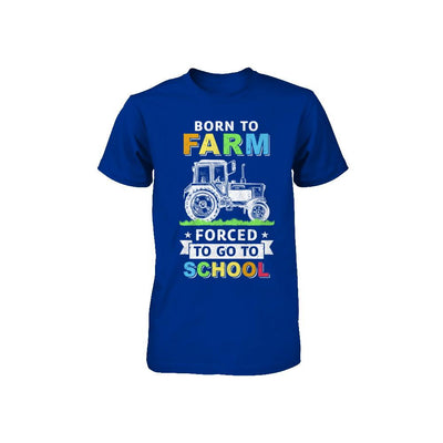 Born To Farm Forced To Go To School Youth-Youth Shirt-