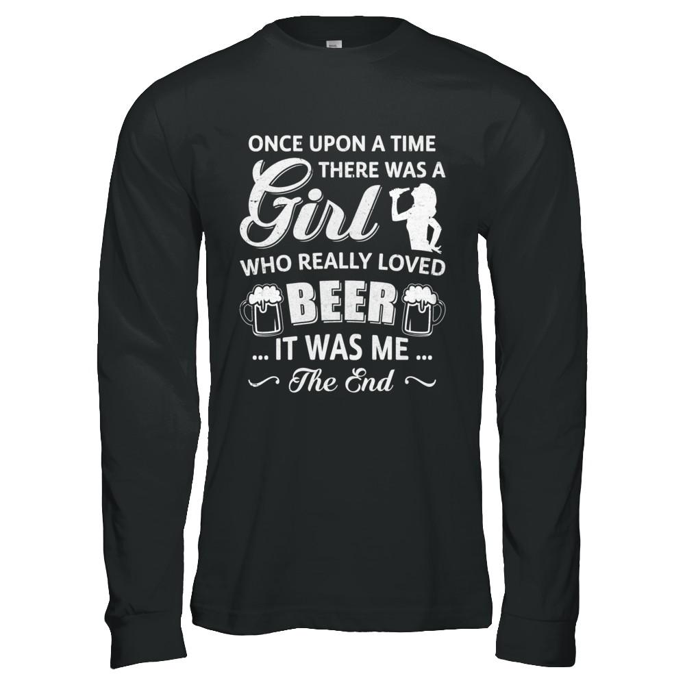 Once Upon A Time There Was A Girl Who Really Loved Beer-T-Shirt & Hoodie-Long Sleeve T-Shirt-Black