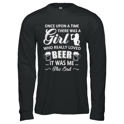 Once Upon A Time There Was A Girl Who Really Loved Beer-T-Shirt & Hoodie-Long Sleeve T-Shirt-Black