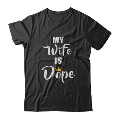 My Wife Is Dope-T-Shirt & Hoodie-Classic T-Shirt-Black