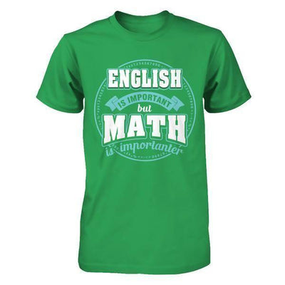 English Is Important But Math Is Importanter Teacher-T-Shirt & Hoodie-Premium T-Shirt-Kelly Green