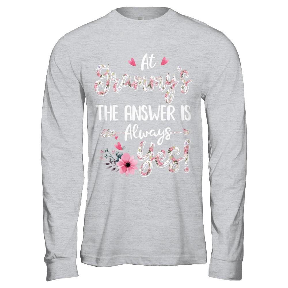 At Grammy's The Answer Is Always Yes Floral Mothers Day Gift-T-Shirt & Hoodie-Long Sleeve T-Shirt-Sport Grey