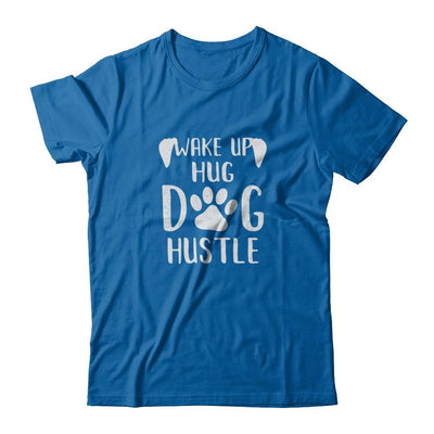 Wake Up Hug Dog Hustle Dogs Lover Gift-T-Shirt & Tank Top-Classic T-Shirt-Royal
