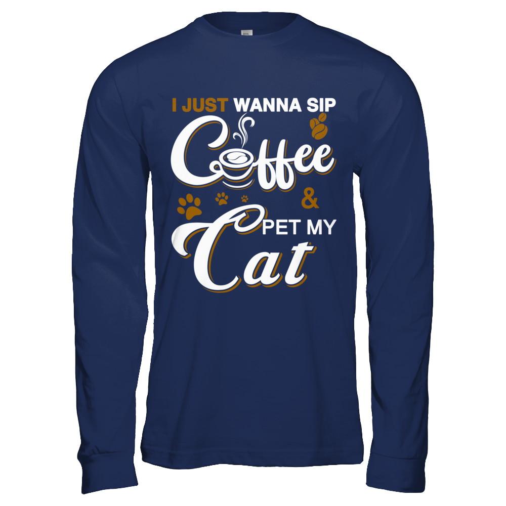I Just Wanna Sip Coffee And Pet My Cat-T-Shirt & Hoodie-Long Sleeve T-Shirt-Navy