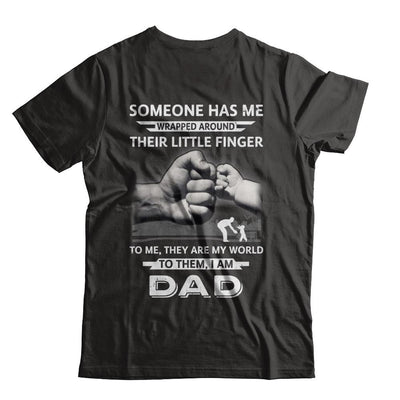 Someone Has Me Wrapped Around Their Little Finger Dad-T-Shirt & Hoodie-Classic T-Shirt-Black