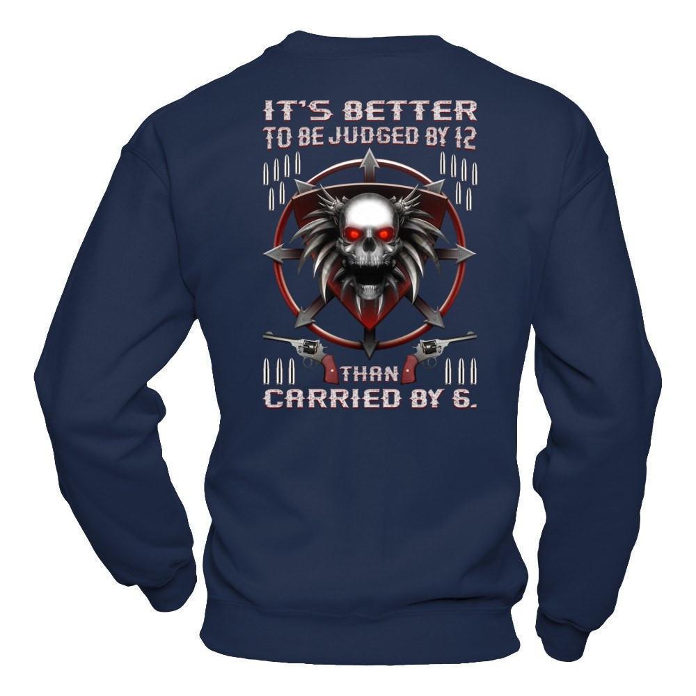 It's Better To Be Judged By 12 Than Carried By 6-T-Shirt & Hoodie-Crewneck Sweatshirt-Navy