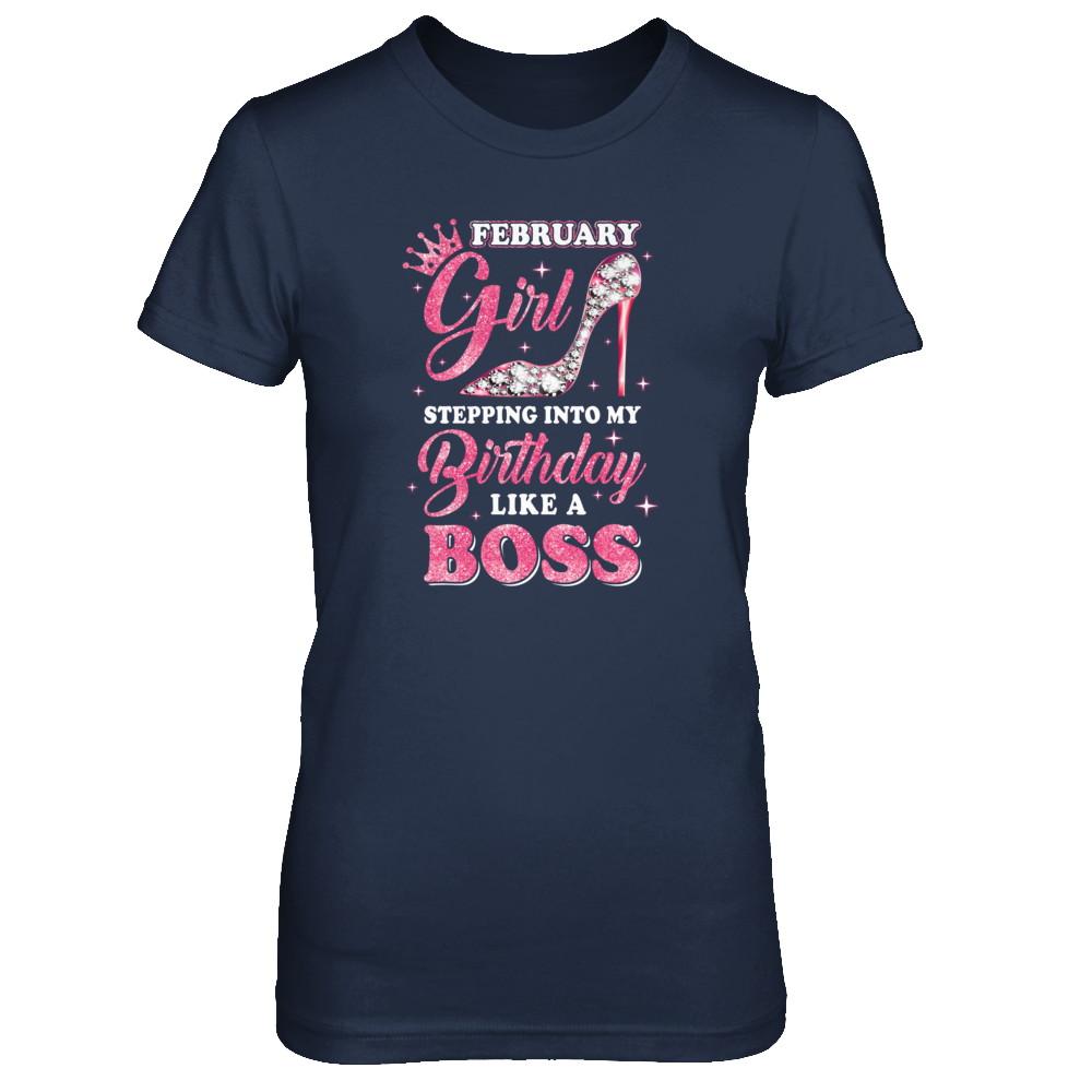 February Girl Stepping into my birthday like a boss Gift-T-Shirt & Tank Top-Women's T-Shirt-Navy