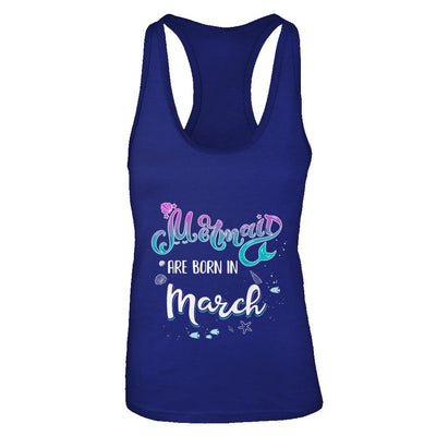 Mermaids Are Born In March Birthday Girl Gift-T-Shirt & Tank Top-Women's Ideal Racerback Tank-Royal