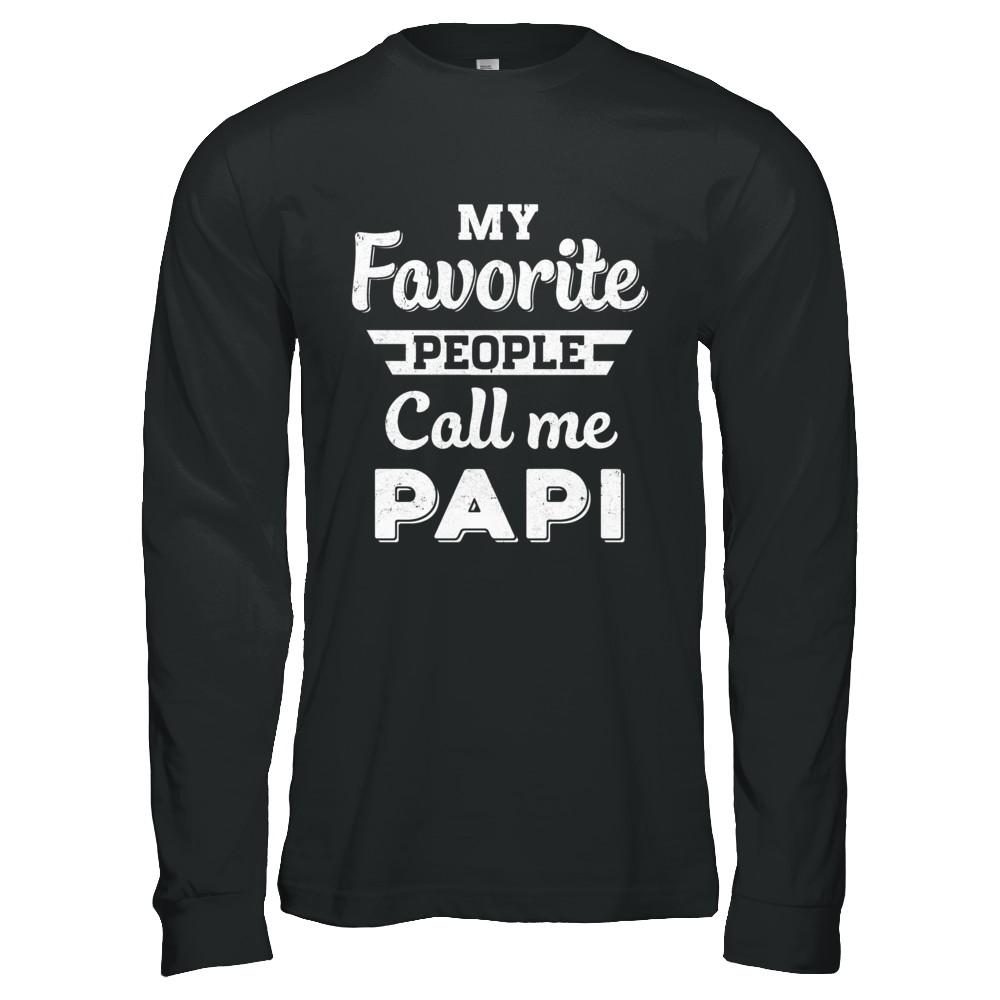 My Favorite People Call Me PaPi Fathers Day Gift-T-Shirt & Hoodie-Long Sleeve T-Shirt-Black