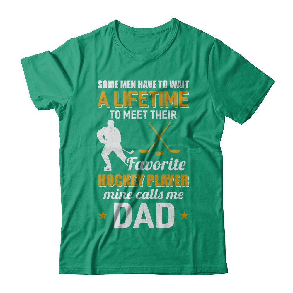 Funny My Favorite Hockey Player Calls Me Dad-T-Shirt & Hoodie-