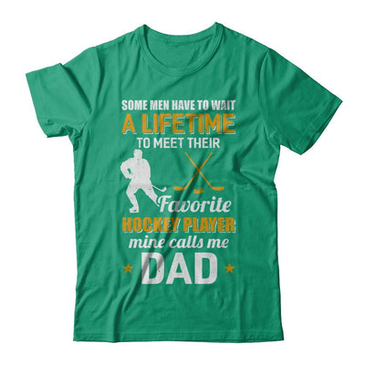 Funny My Favorite Hockey Player Calls Me Dad-T-Shirt & Hoodie-