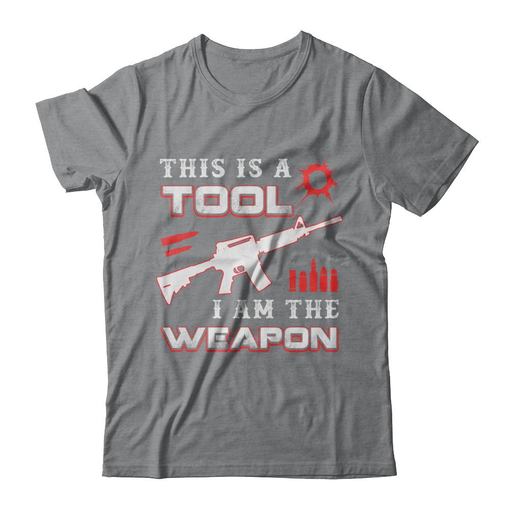 Rifle Gun This Is A Tool I Am The Weapon-T-Shirt & Hoodie-Classic T-Shirt-Sport Grey
