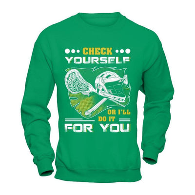 Lacrosse Check Yourself Or I'll Do It For You-T-Shirt & Hoodie-Crewneck Sweatshirt-Irish Green