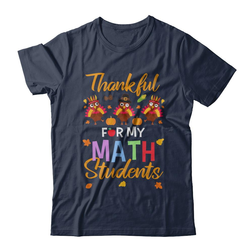 Thankful For My Math Students Teacher Thanksgiving Day-T-Shirt & Hoodie-Classic T-Shirt-Navy