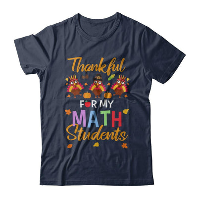 Thankful For My Math Students Teacher Thanksgiving Day-T-Shirt & Hoodie-Classic T-Shirt-Navy