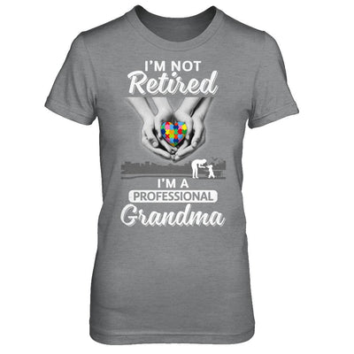I'm Not Retired I'm A Professional Grandma Autism-T-Shirt & Hoodie-Women's T-Shirt-Sport Grey