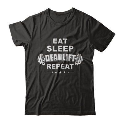 Eat Sleep Deadlift Repeat Powerlifting Weight Lifting-T-Shirt & Hoodie-Classic T-Shirt-Black