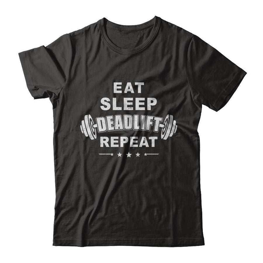Eat Sleep Deadlift Repeat Powerlifting Weight Lifting-T-Shirt & Hoodie-Classic T-Shirt-Black
