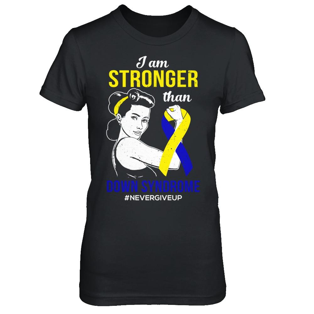I Am Stronger Than Down Syndrome Awareness Support-T-Shirt & Hoodie-Women's T-Shirt-Black