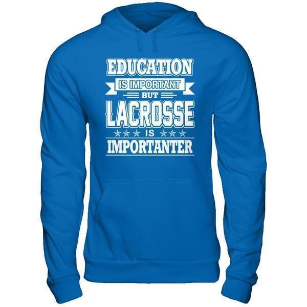 Education Is Important But Lacrosse Is Importanter-T-Shirt & Hoodie-Pullover Hoodie-Royal
