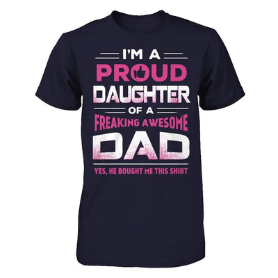 I'm A Proud Daughter Of A Freaking Awesome Dad-T-Shirt & Hoodie-Premium T-Shirt-Midnight Navy