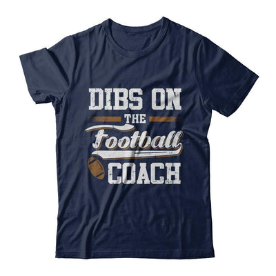 Dibs On The Coach Football-T-Shirt & Hoodie-Classic T-Shirt-Navy