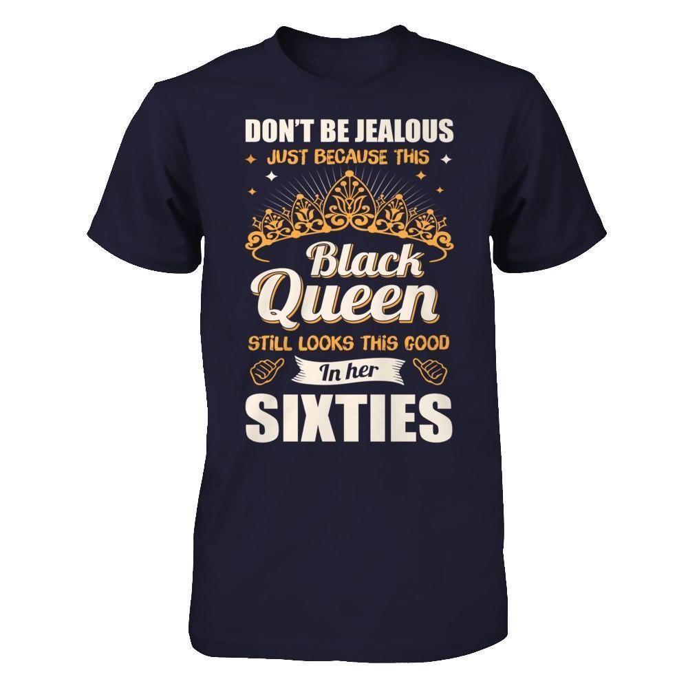 Don't Be Jealous This Back Queen Still Looks This Good In Her Sixties-T-Shirt & Hoodie-Premium T-Shirt-Midnight Navy